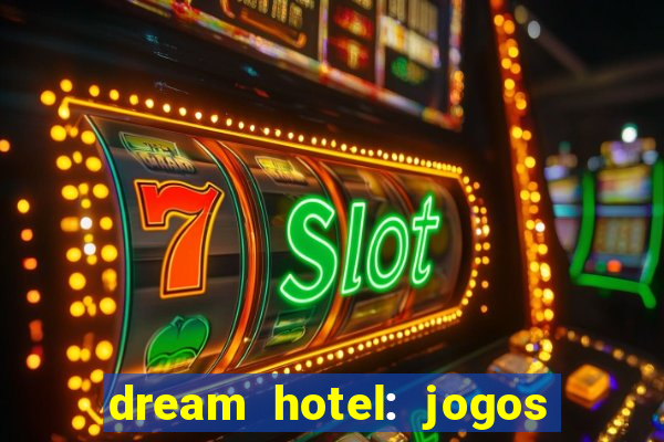 dream hotel: jogos de hotel