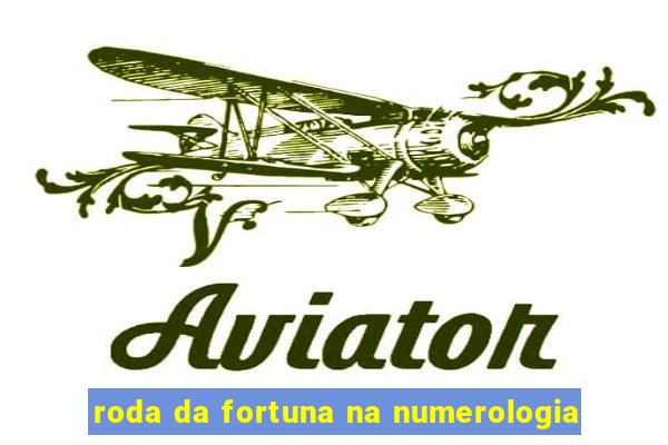 roda da fortuna na numerologia