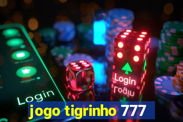 jogo tigrinho 777