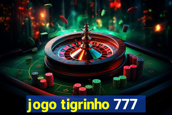 jogo tigrinho 777