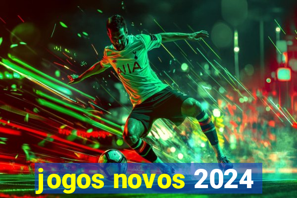 jogos novos 2024