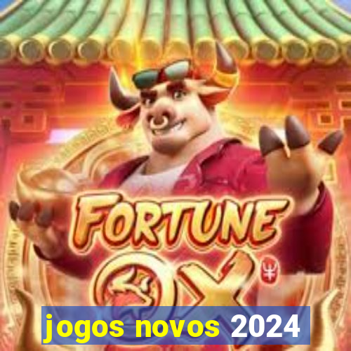 jogos novos 2024