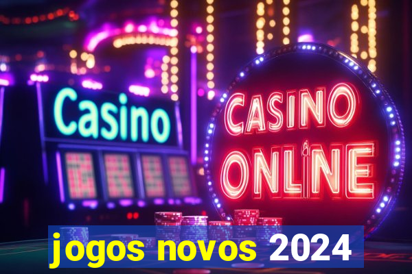 jogos novos 2024