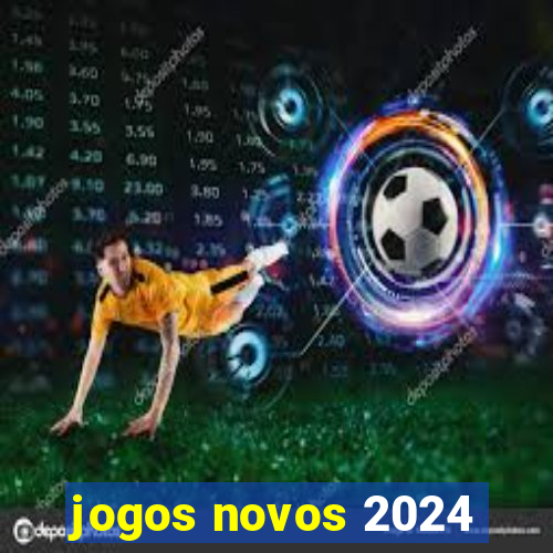 jogos novos 2024