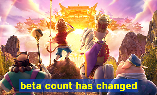 beta count has changed