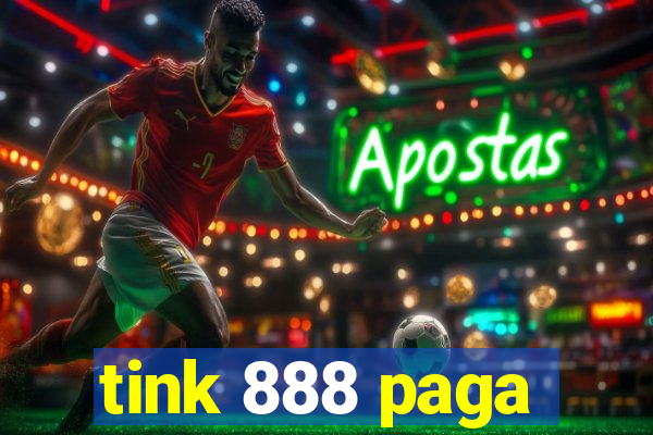 tink 888 paga