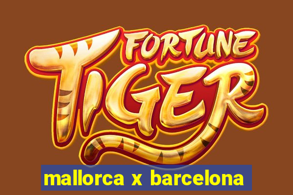 mallorca x barcelona