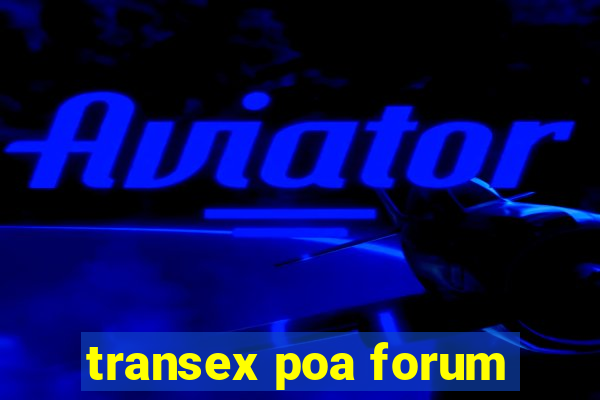 transex poa forum