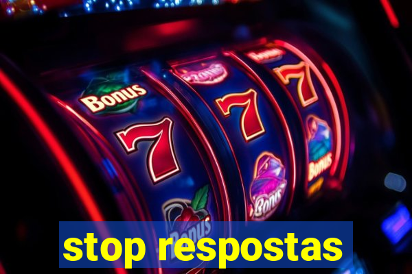 stop respostas