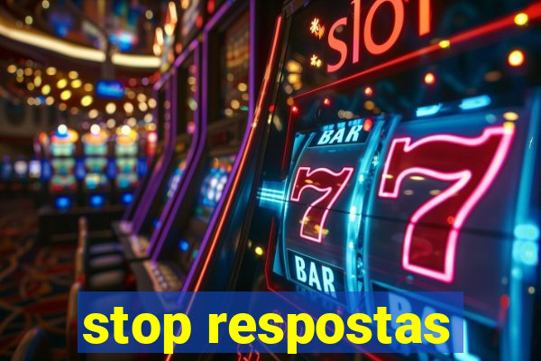 stop respostas