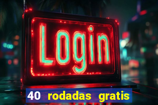 40 rodadas gratis jon bet