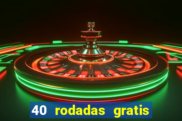 40 rodadas gratis jon bet