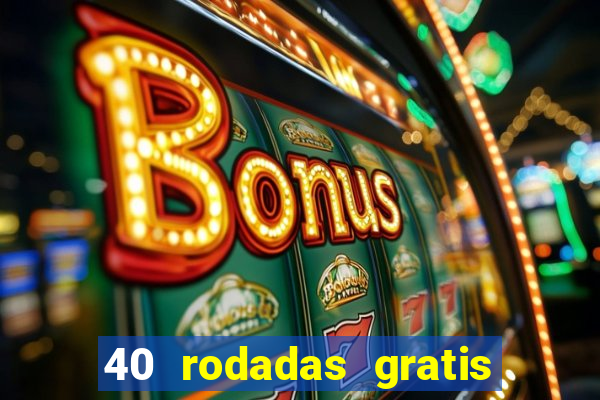 40 rodadas gratis jon bet