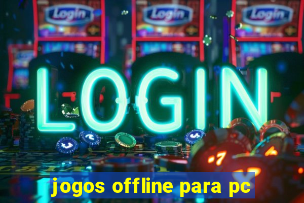 jogos offline para pc