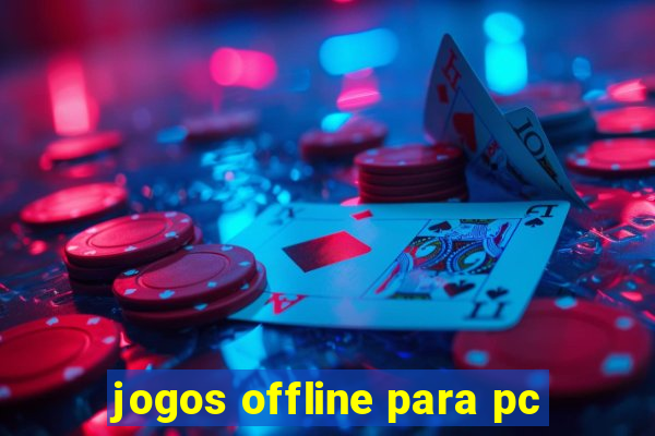 jogos offline para pc