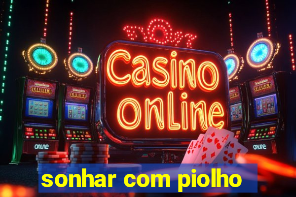 sonhar com piolho