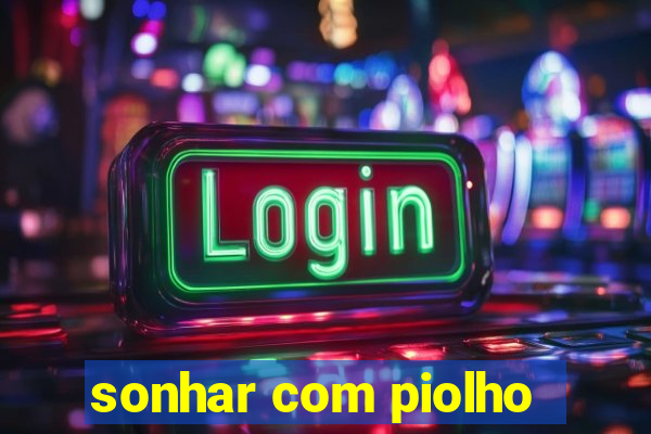 sonhar com piolho