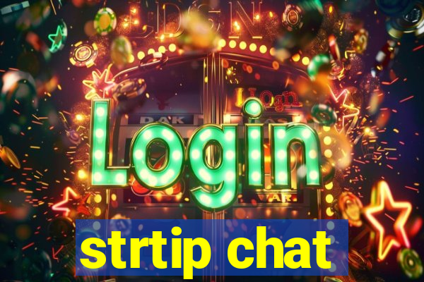 strtip chat