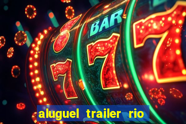 aluguel trailer rio grande do sul