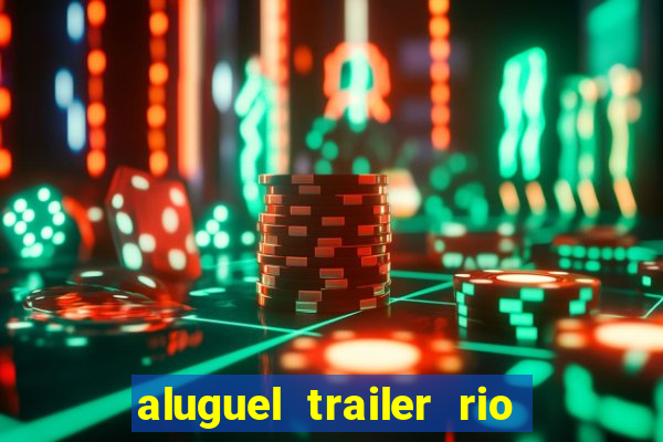 aluguel trailer rio grande do sul