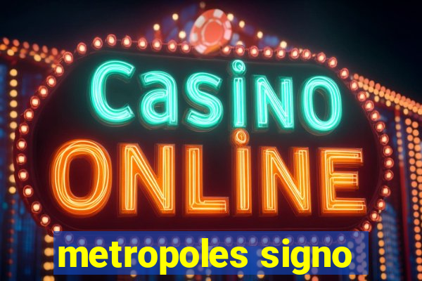 metropoles signo