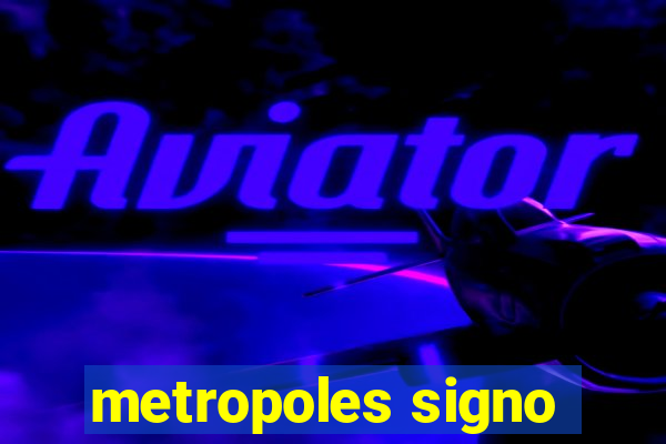 metropoles signo