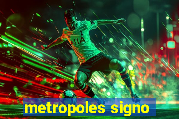 metropoles signo