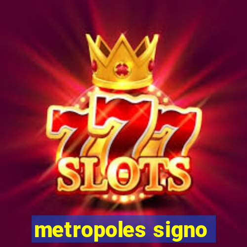 metropoles signo