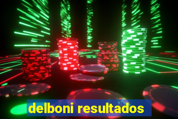 delboni resultados