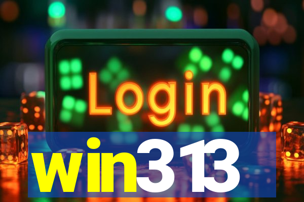 win313