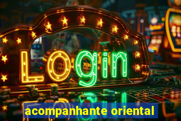 acompanhante oriental