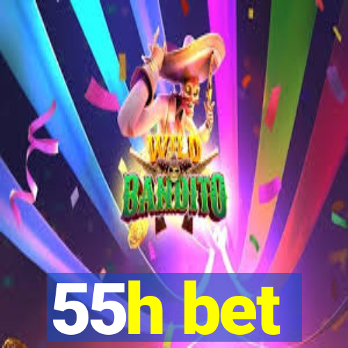 55h bet