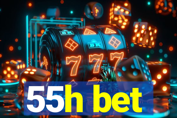 55h bet