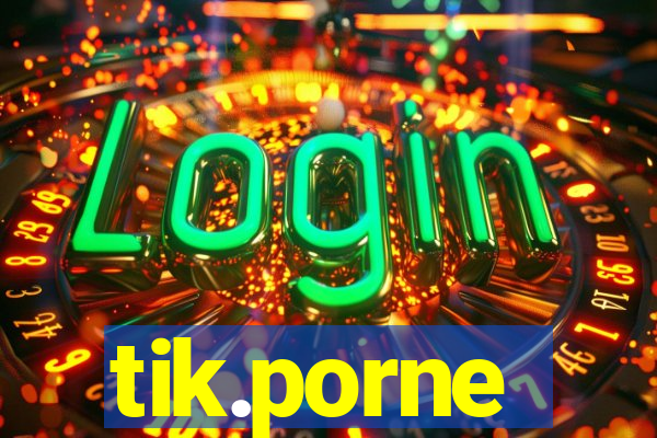 tik.porne