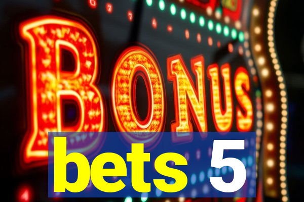 bets 5