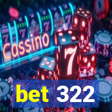 bet 322