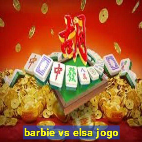 barbie vs elsa jogo