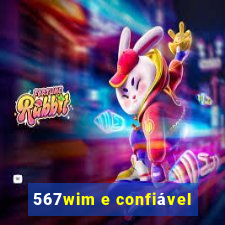 567wim e confiável