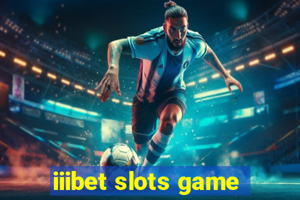 iiibet slots game