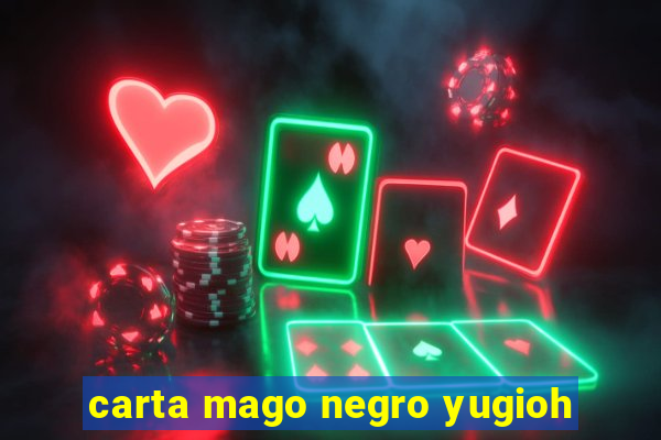 carta mago negro yugioh