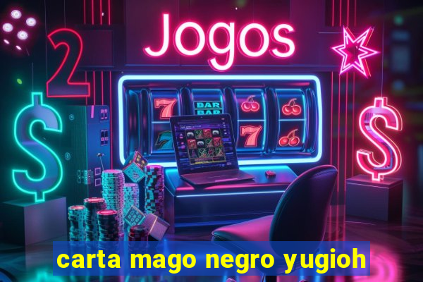 carta mago negro yugioh