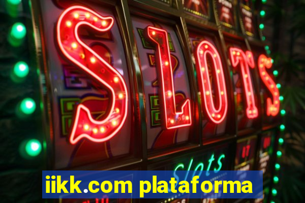 iikk.com plataforma