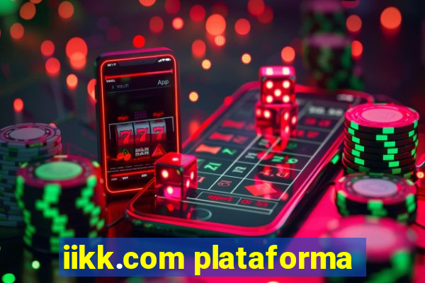 iikk.com plataforma