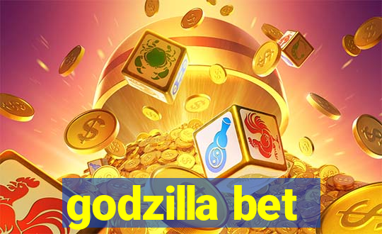 godzilla bet