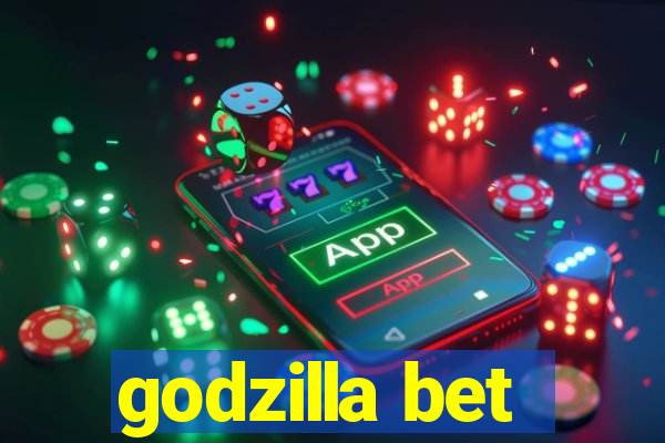 godzilla bet