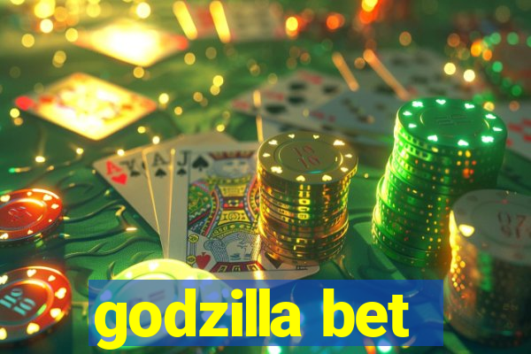 godzilla bet