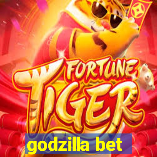 godzilla bet