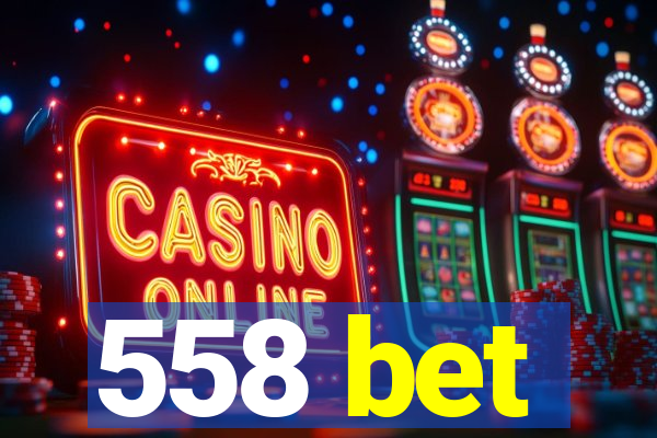 558 bet