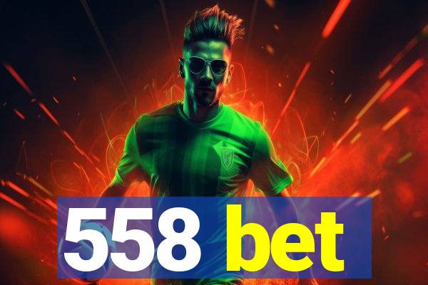 558 bet