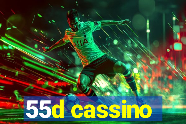 55d cassino